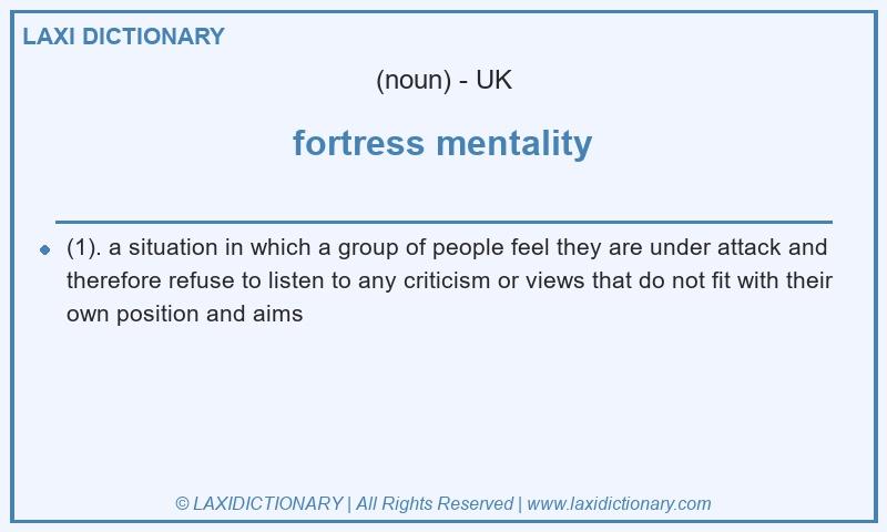Definition fortress mentality in British English