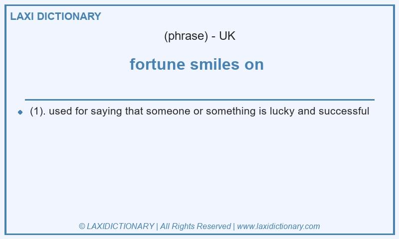 Definition fortune smiles on in British English