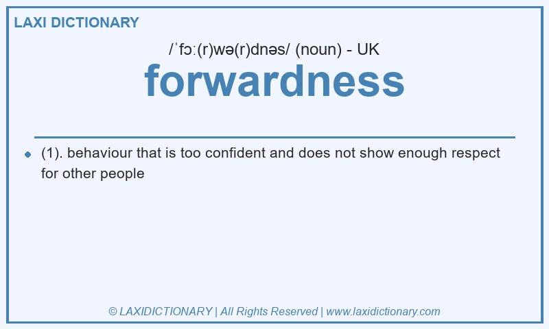 Definition forwardness in British English