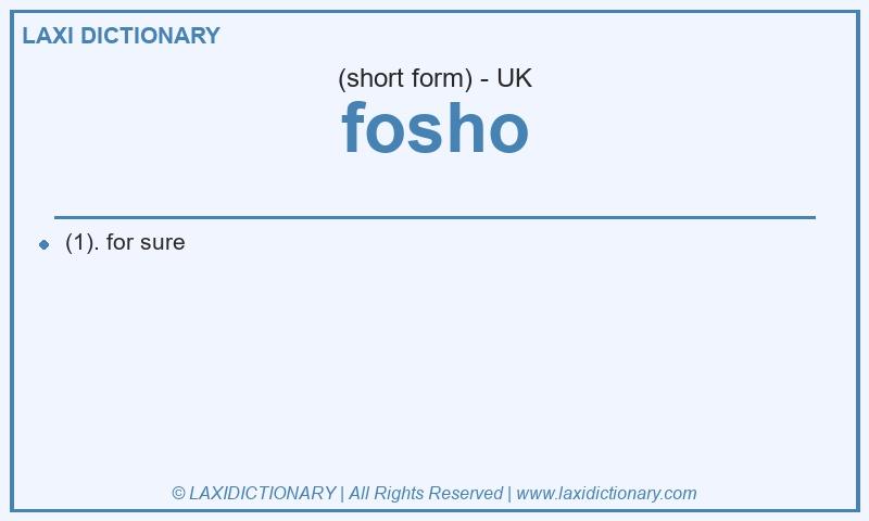 Definition fosho in British English