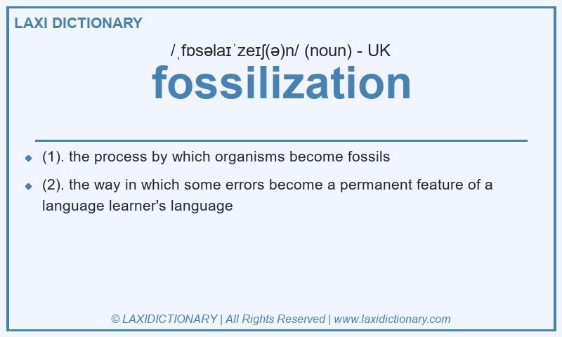 Definition fossilization in British English