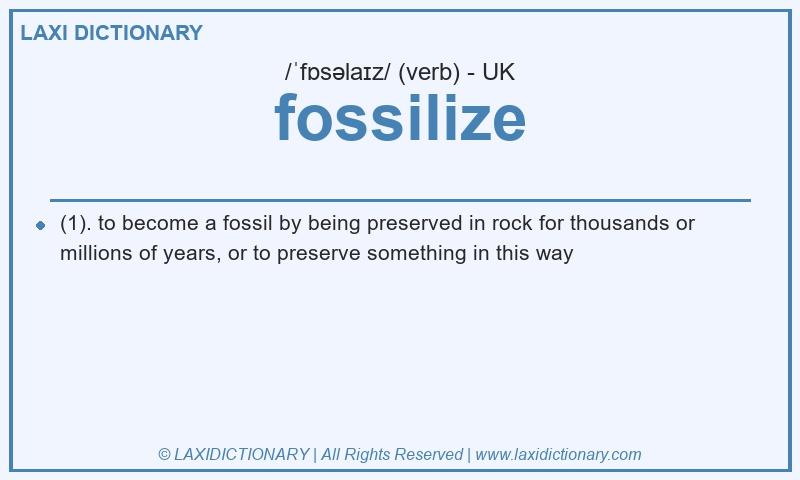 Definition fossilize in British English