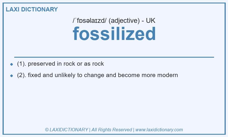 Definition fossilized in British English