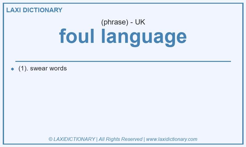 Definition foul language in British English