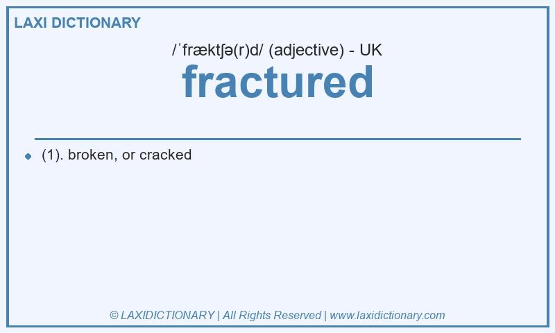 Definition fractured in British English