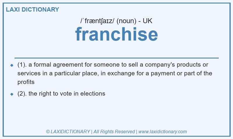 Definition franchise in British English