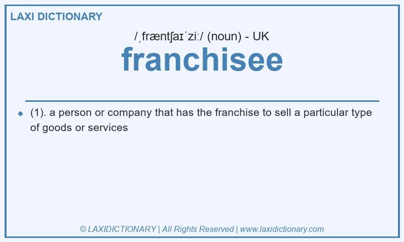 Definition franchisee in British English