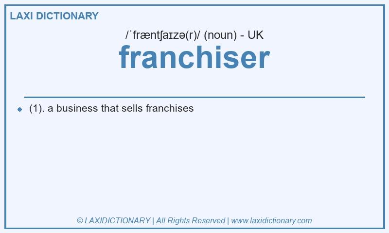 Definition franchiser in British English