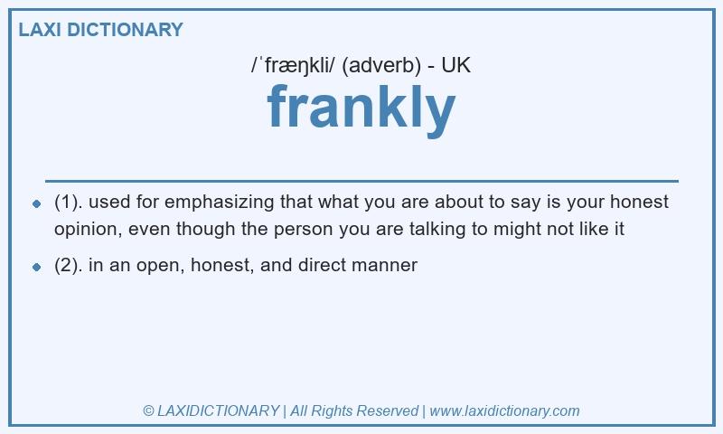 Definition frankly in British English
