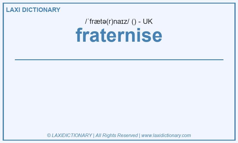 Definition fraternise in British English