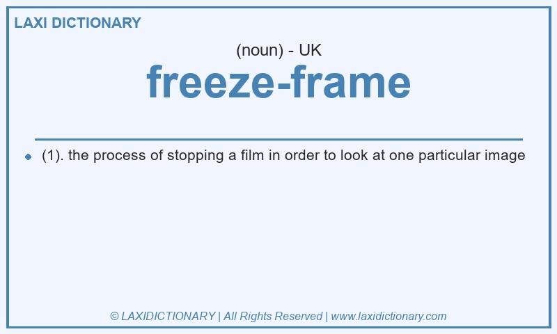 Definition freeze-frame in British English