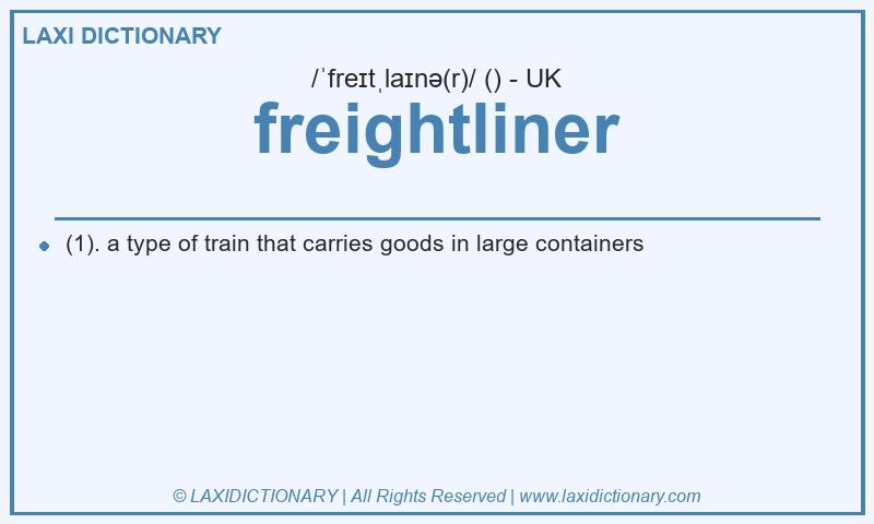 Definition freightliner in British English