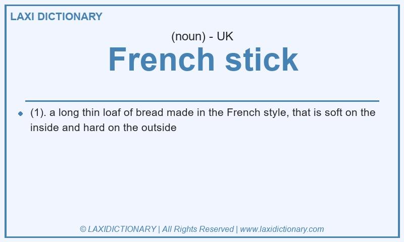 Definition French stick in British English