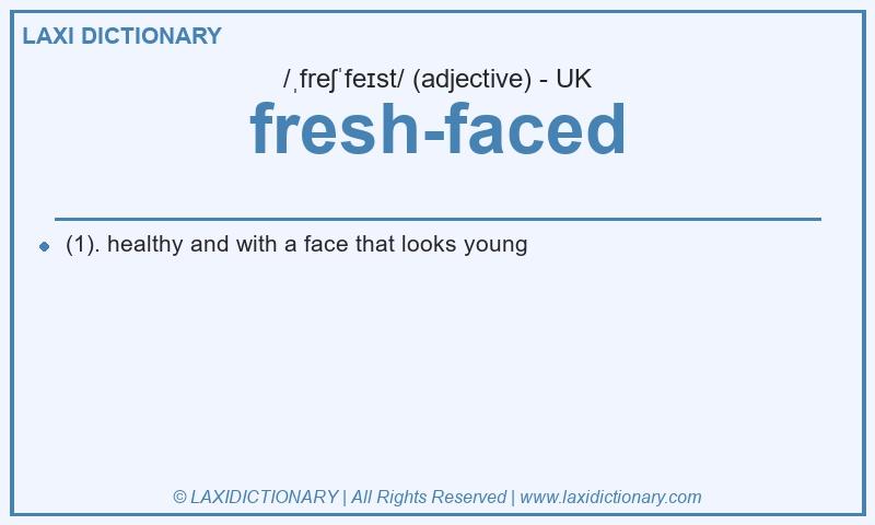 Definition fresh-faced in British English