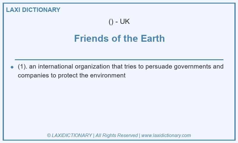 Definition Friends of the Earth in British English