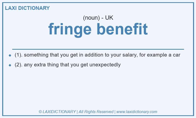 Definition fringe benefit in British English