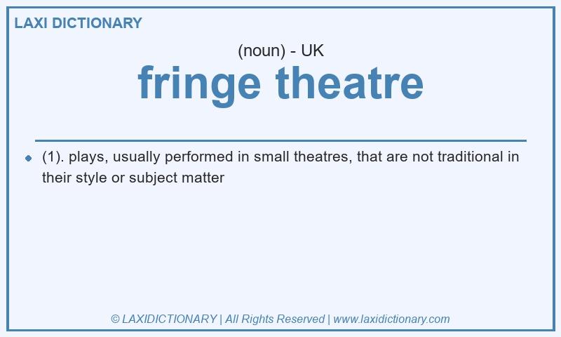 Definition fringe theatre in British English