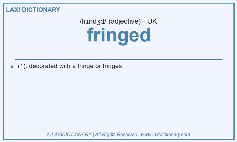Definition fringed in British English