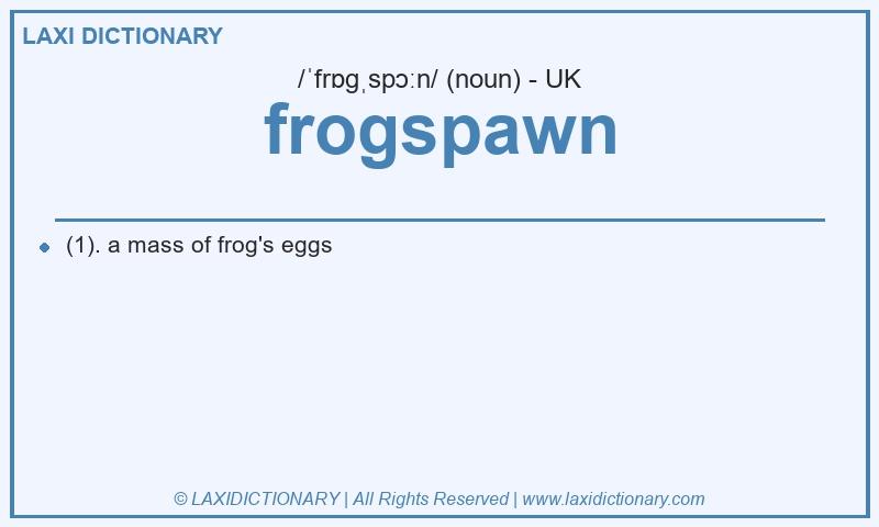 Definition frogspawn in British English