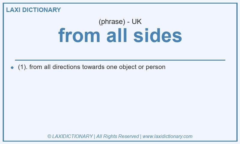 Definition from all sides in British English