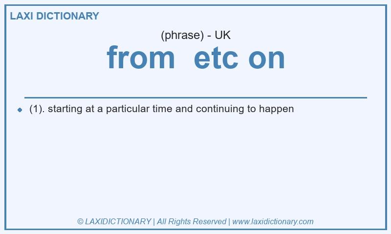 Definition from etc on in British English