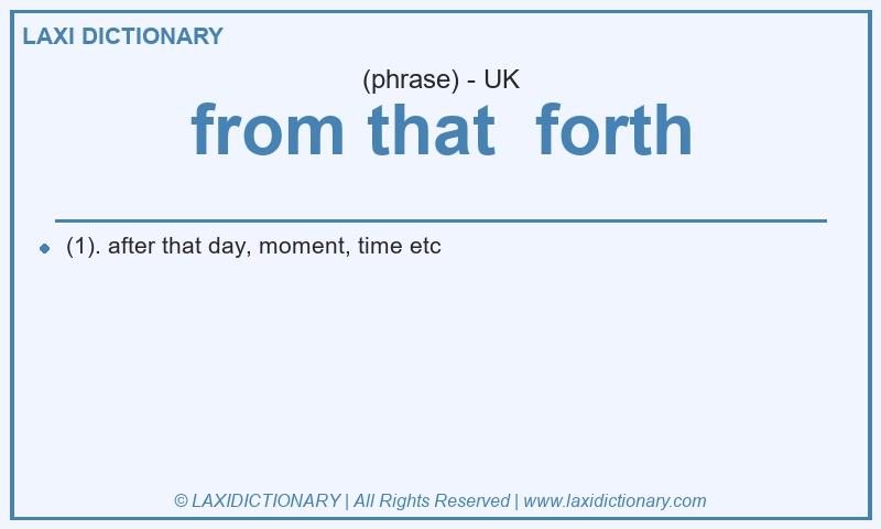 Definition from that  forth in British English