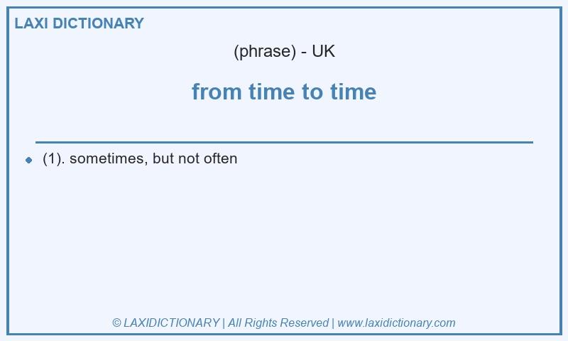 Definition from time to time in British English