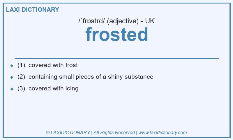 Definition frosted in British English