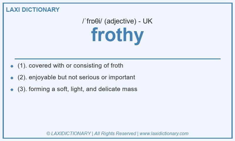 Definition frothy in British English