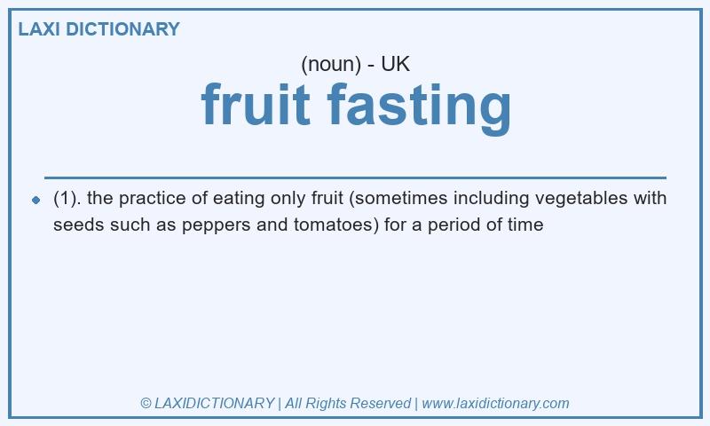Definition fruit fasting in British English