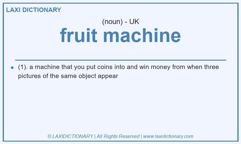 Definition fruit machine in British English