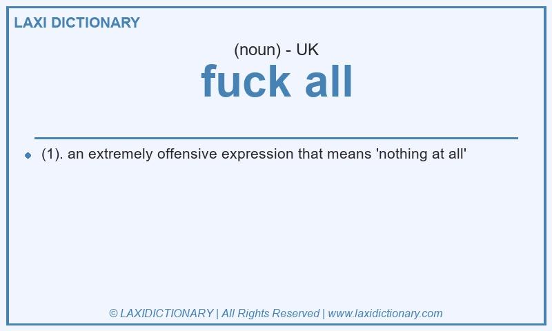 Definition fuck all in British English