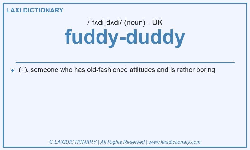 Definition fuddy-duddy in British English