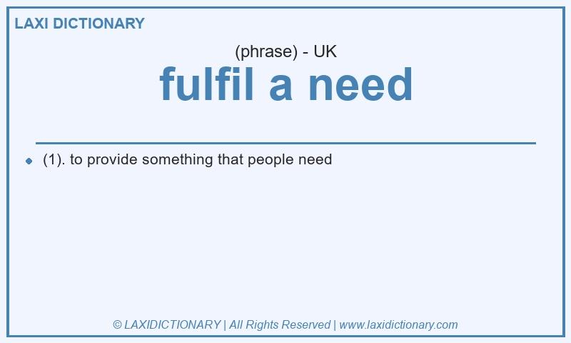 Definition fulfil a need in British English