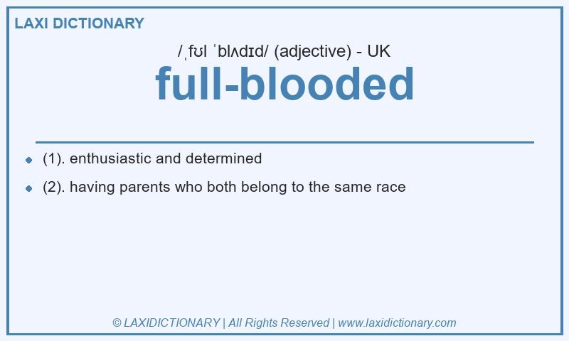 Definition full-blooded in British English