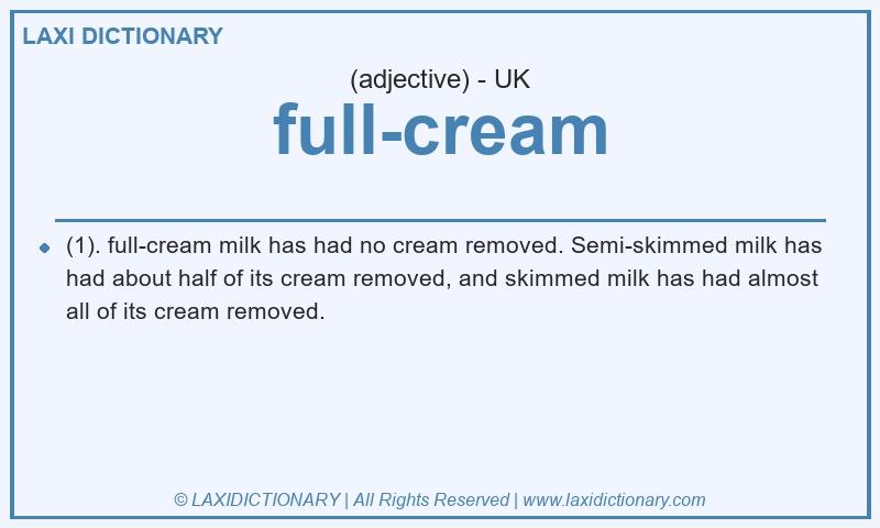 Definition full-cream in British English