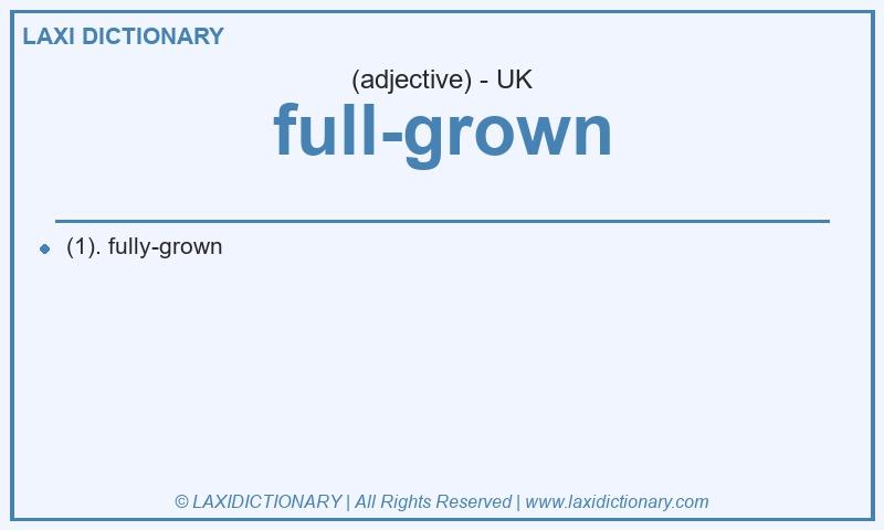 Definition full-grown in British English
