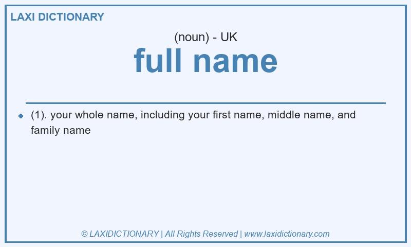 Definition full name in British English