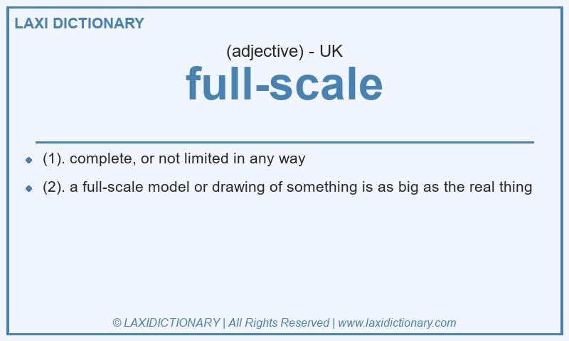 Definition full-scale in British English