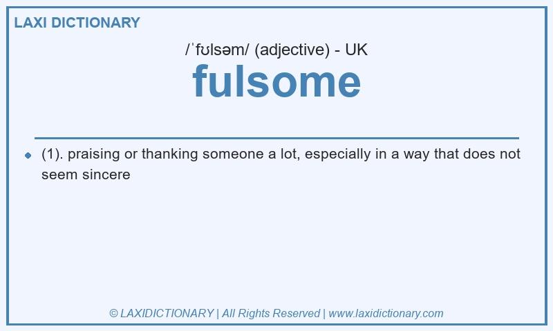 Definition fulsome in British English