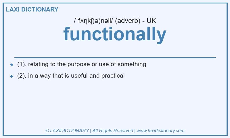 Definition functionally in British English