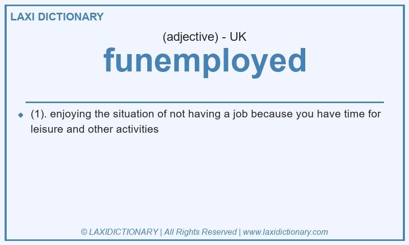 Definition funemployed in British English