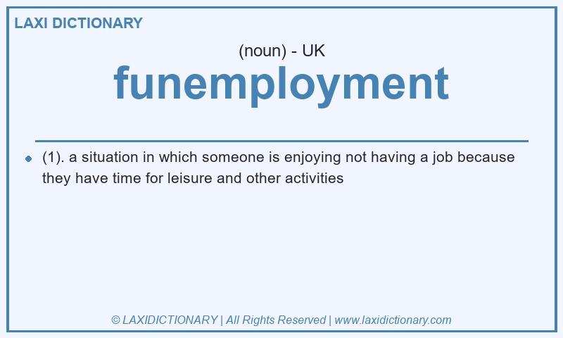 Definition funemployment in British English