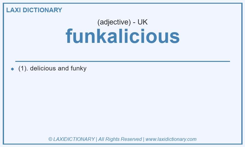 Definition funkalicious in British English