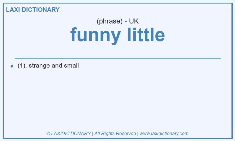 Definition funny little in British English