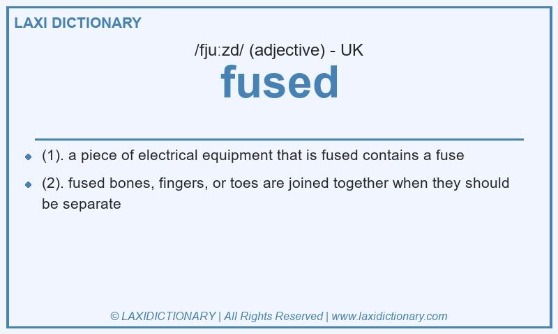 Definition fused in British English