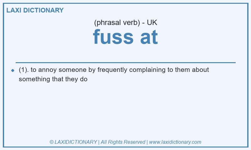 Definition fuss at in British English