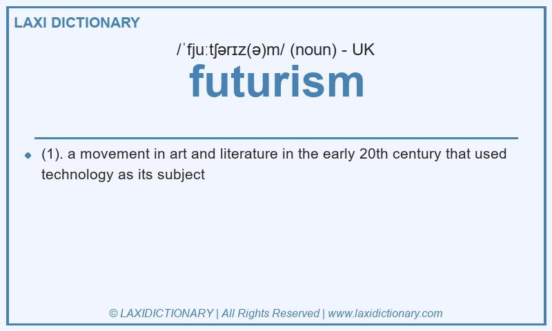 Definition futurism in British English