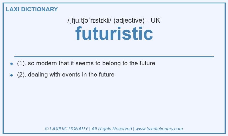 Definition futuristic in British English