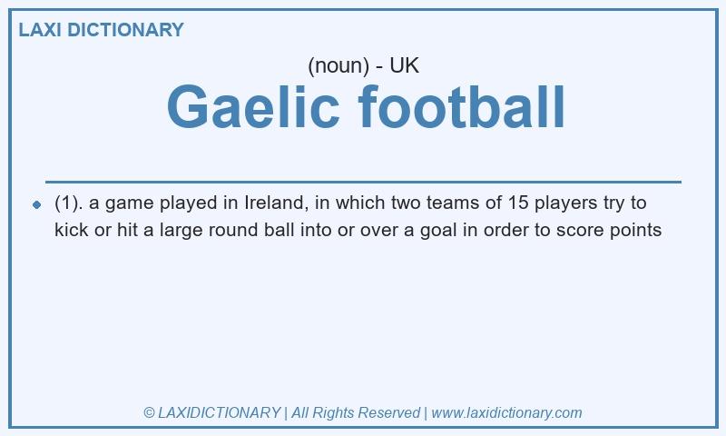 Definition Gaelic football in British English